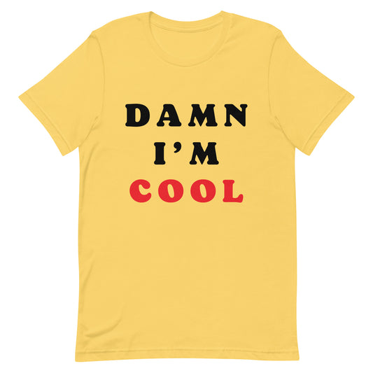 Damn I’m Cool Shirt