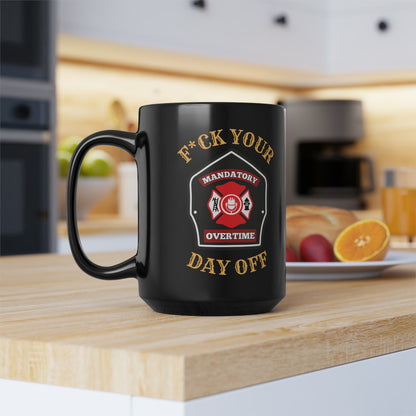 F*ck Your Day Off Mug (15oz)