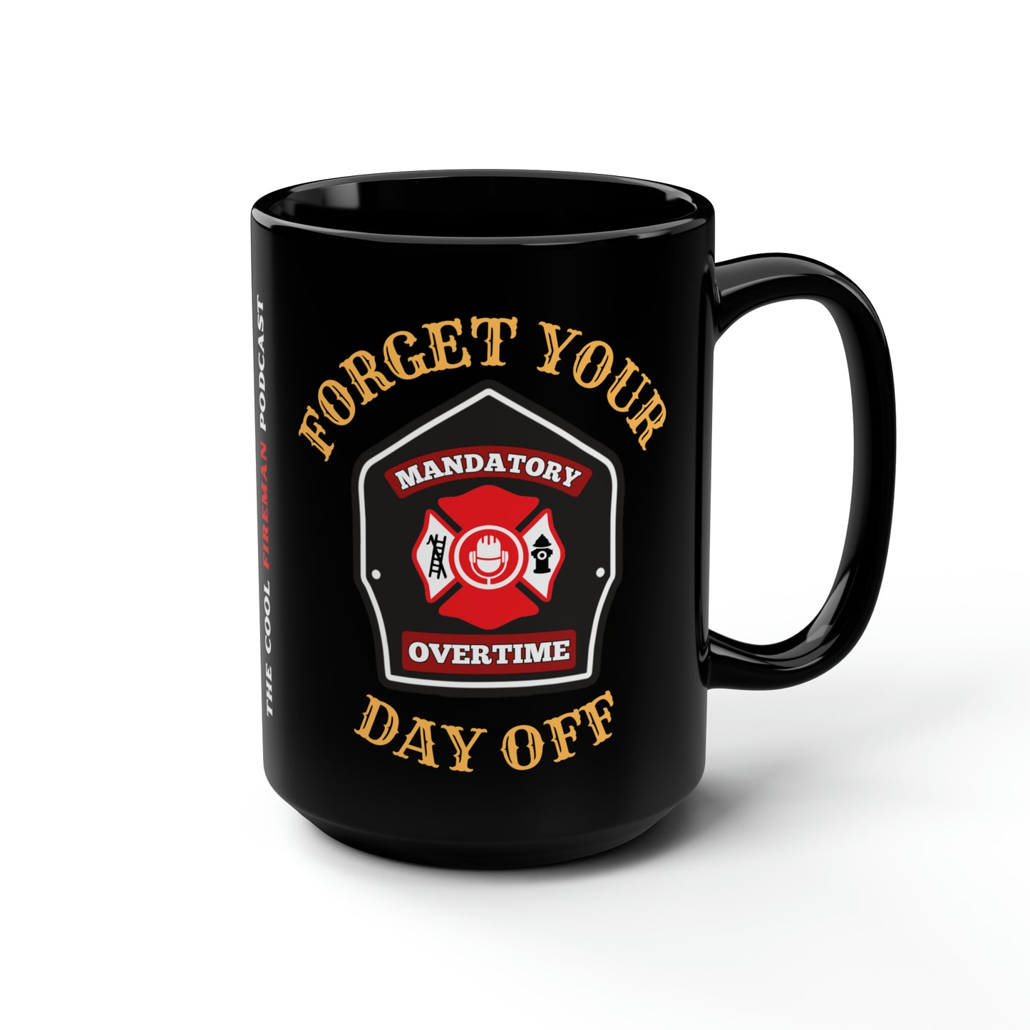 Forget Your Day Off Mug (15oz)