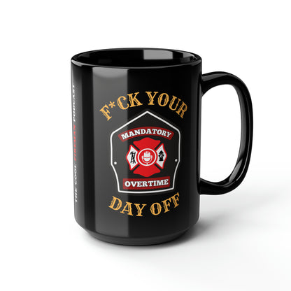 F*ck Your Day Off Mug (15oz)