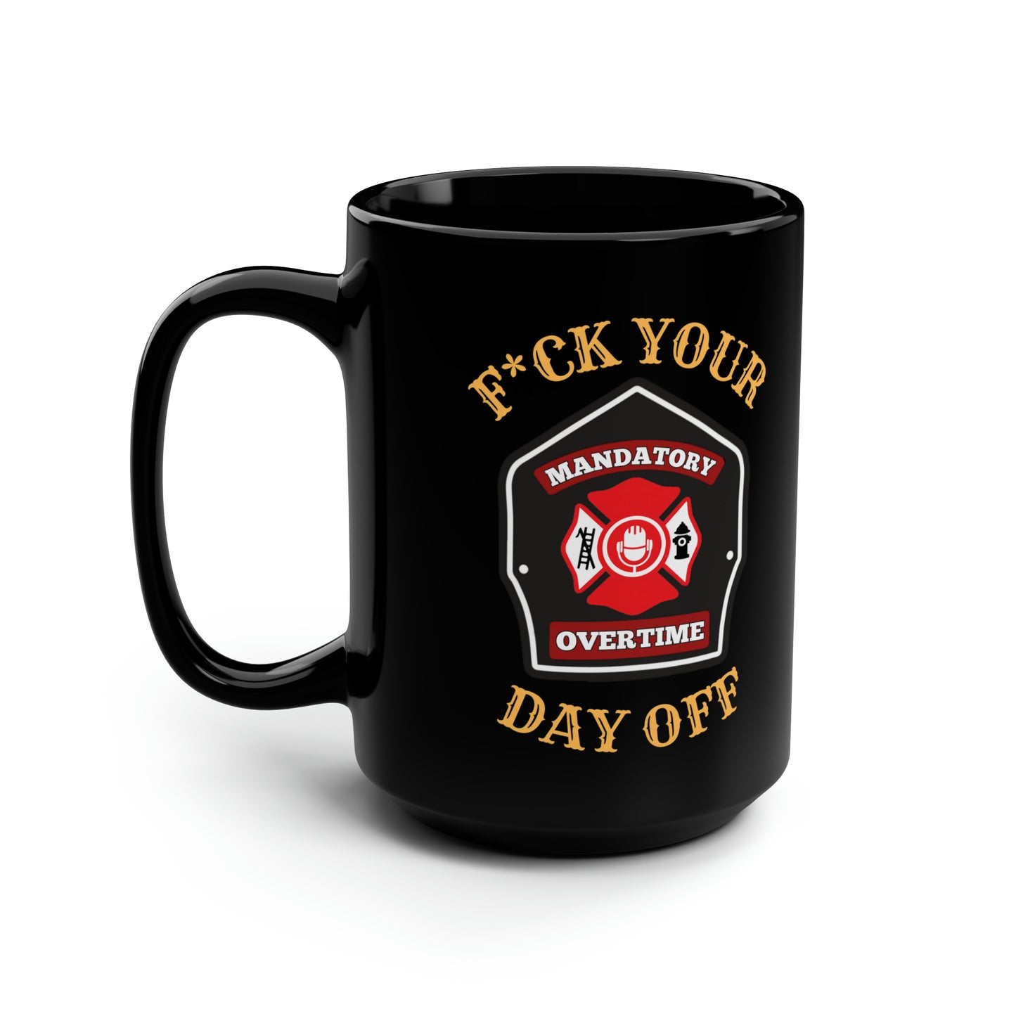 F*ck Your Day Off Mug (15oz)