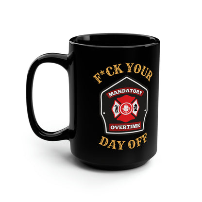 F*ck Your Day Off Mug (15oz)