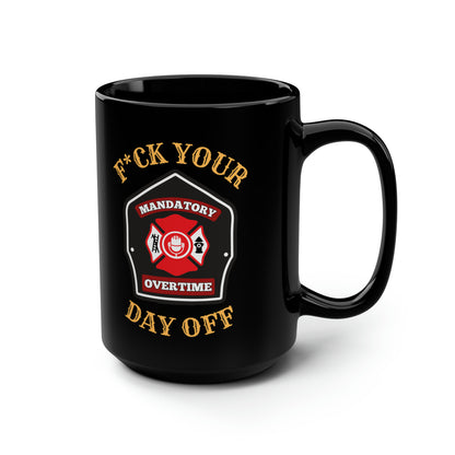 F*ck Your Day Off Mug (15oz)